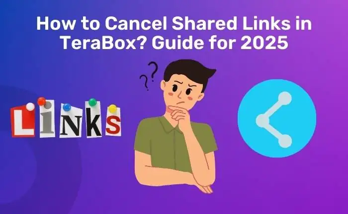 How to Cancel Shared Links in TeraBox? Guide for 2025 2 terabox shared links